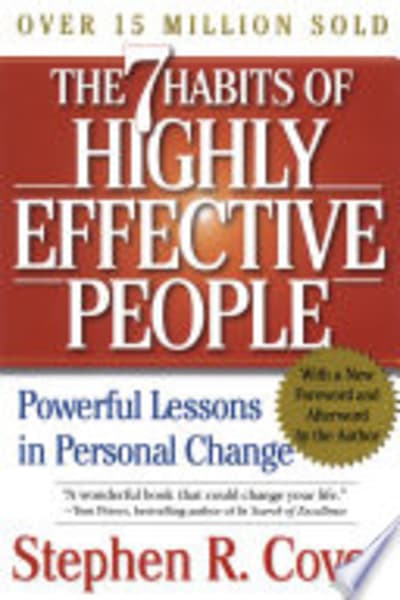 The 7 Habits of Highly Effective People