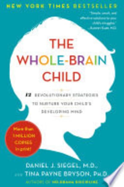 The Whole-Brain Child by Daniel J. Siegel & Tina Payne Bryson — book cover