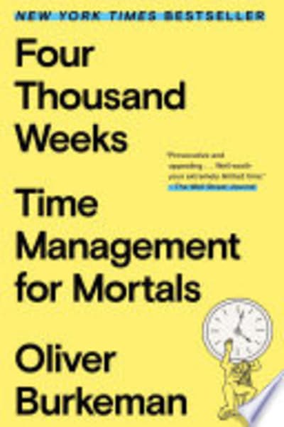 Four Thousand Weeks by Oliver Burkeman — book cover