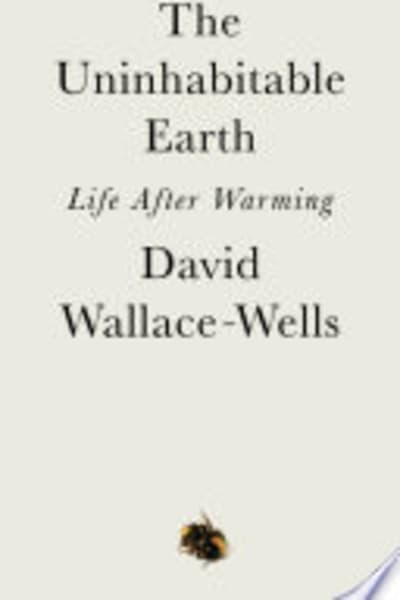 The Uninhabitable Earth by David Wallace-Wells — book cover