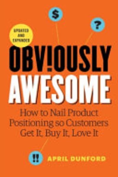 Obviously Awesome by April Dunford — book cover