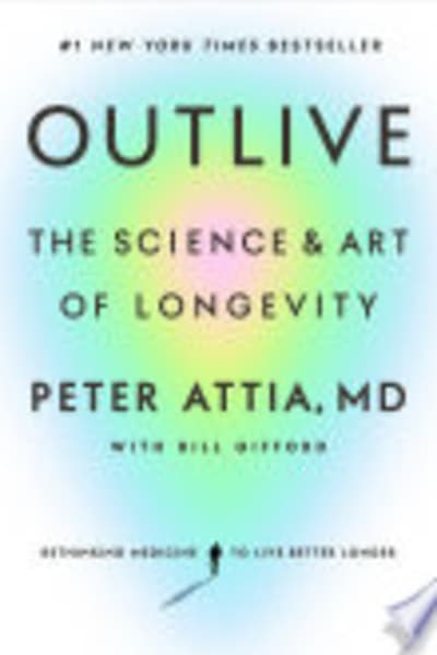 Outlive by Peter Attia — book cover