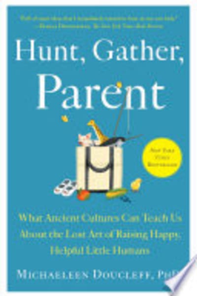 Hunt Gather Parent by Michaeleen Doucleff — book cover