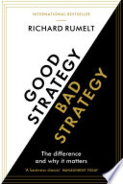 Good Strategy Bad Strategy by Richard Rumelt — book cover