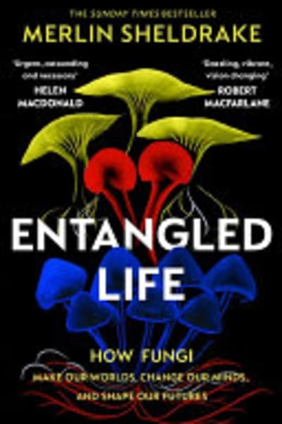 Entangled Life by Merlin Sheldrake — book cover