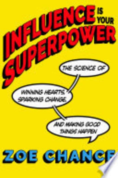 Influence Is Your Superpower by Zoe Chance — book cover