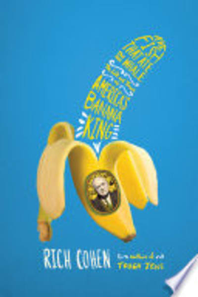 The Fish That Ate the Whale by Rich Cohen — book cover