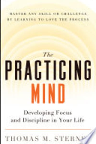 The Practicing Mind by Thomas Sterner — book cover
