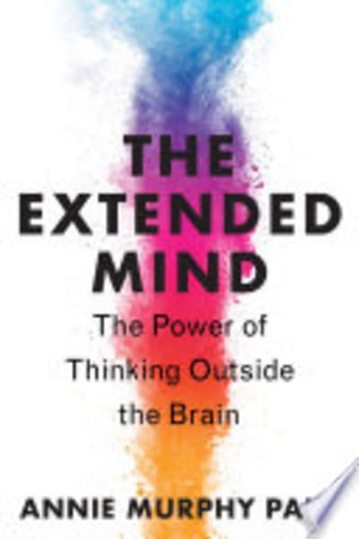 The Extended Mind by Annie Murphy Paul — book cover
