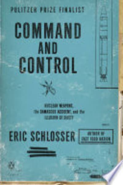 Command and Control by Eric Schlosser — book cover
