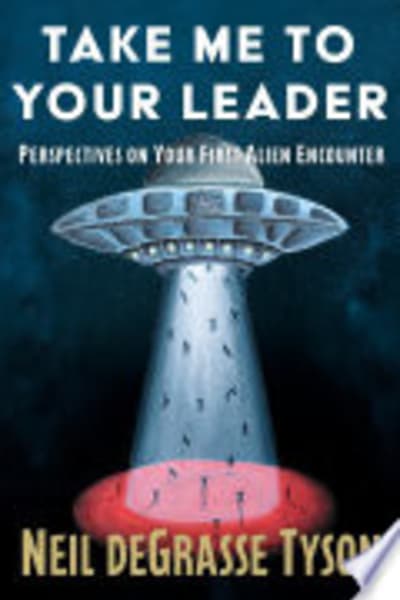 Take Me to Your Leader by Neil deGrasse Tyson — book cover