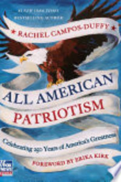 All American Patriotism by Rachel Campos-Duffy — book cover