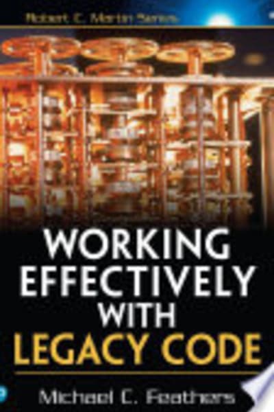 Working Effectively with Legacy Code by Michael Feathers — book cover