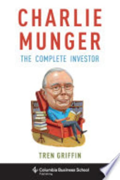 Charlie Munger: The Complete Investor by Tren Griffin — book cover