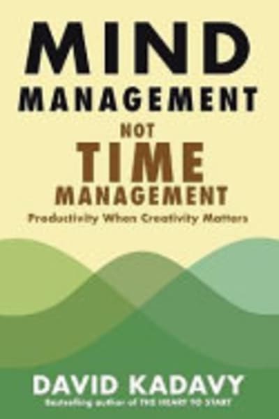 Mind Management, Not Time Management by David Kadavy — book cover