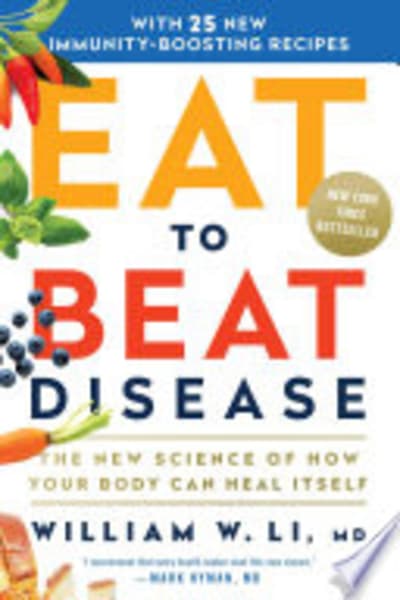 Eat to Beat Disease by William Li — book cover