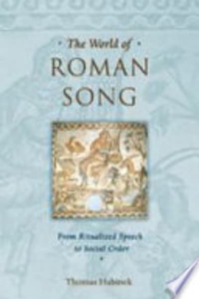 The World of Roman Song by Thomas N. Habinek — book cover
