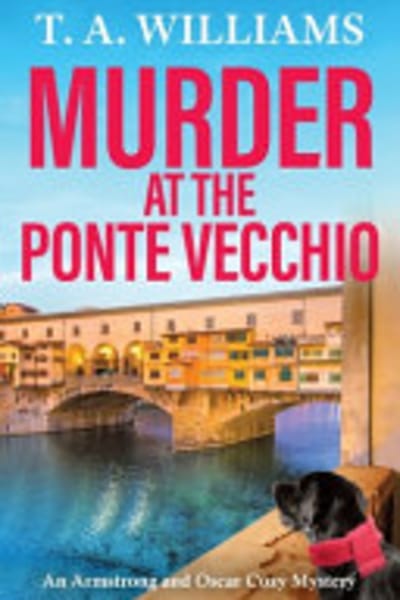 Murder at the Ponte Vecchio by T. A Williams — book cover