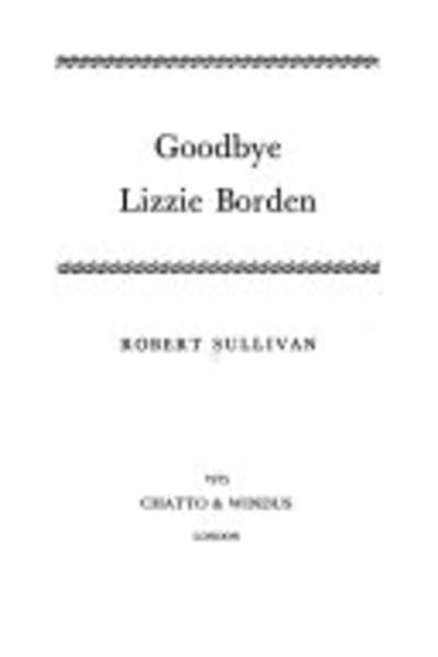 Goodbye Lizzie Borden by Robert Sullivan — book cover