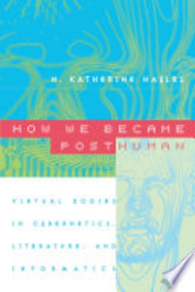 How We Became Posthuman by N. Katherine Hayles — book cover