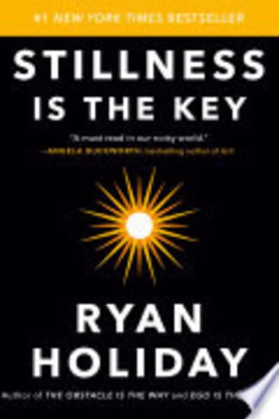 Stillness Is the Key by Ryan Holiday — book cover