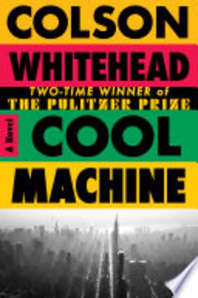 Cool Machine by Colson Whitehead — book cover