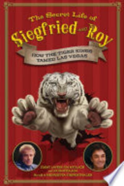 The Secret Life of Siegfried and Roy by Jimmy Lavery — book cover