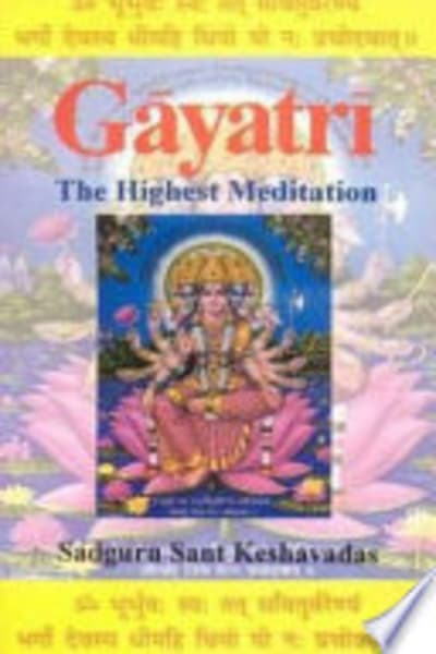 Gāyatrī, the Highest Meditation by Keshavadas (Satguru Sant) — book cover