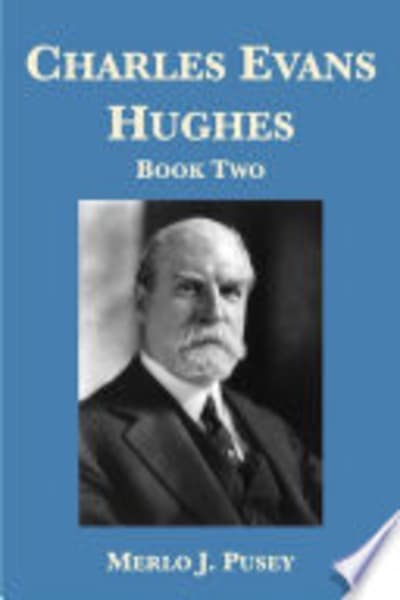 Charles Evans Hughes by Merlo J. Pusey — book cover