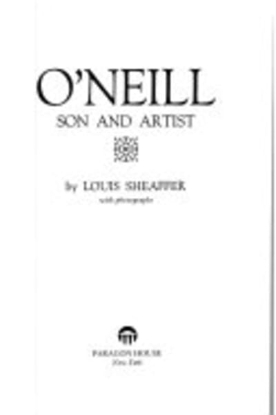O'Neill, Son and Artist by Louis Sheaffer — book cover
