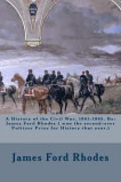 A History of the Civil War, 1861–1865 by James Ford Rhodes — book cover