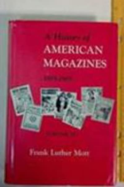 A History of American Magazines by Frank Luther Mott — book cover
