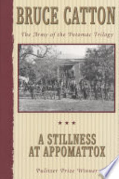 A Stillness at Appomattox by Bruce Catton — book cover