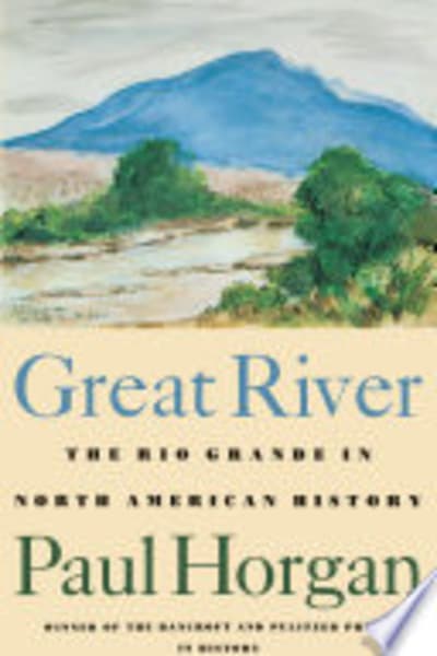 Great River: The Rio Grande in North American History by Paul Horgan — book cover