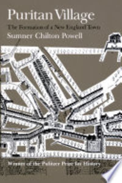 Puritan Village: The Formation of a New England Town by Sumner Chilton Powell — book cover