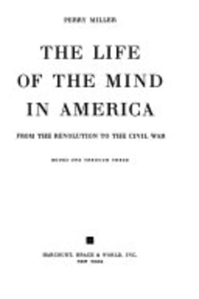 The Life of the Mind in America by Perry Miller — book cover