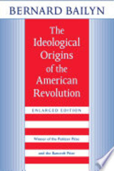 The Ideological Origins of the American Revolution by Bernard Bailyn — book cover