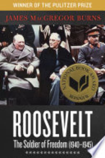 Roosevelt: The Soldier of Freedom by James MacGregor Burns — book cover