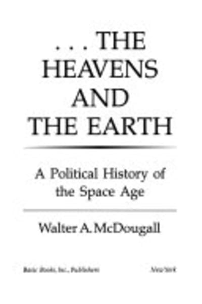 ...the Heavens and the Earth by Walter A. McDougall — book cover