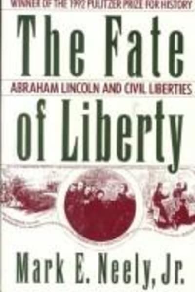 The Fate of Liberty by Mark E. Neely, Jr. — book cover