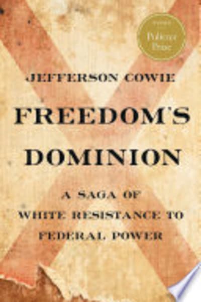 Freedom's Dominion by Jefferson Cowie — book cover