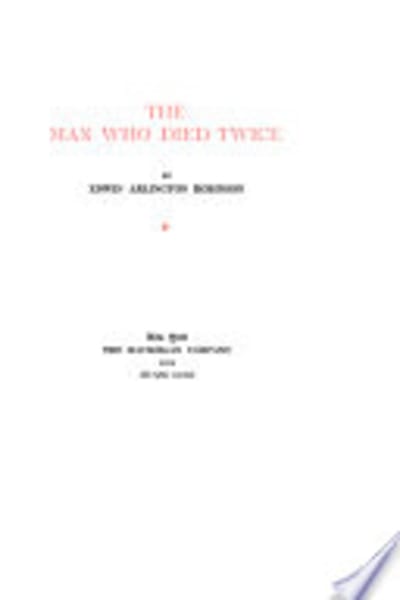 The Man Who Died Twice by Edwin Arlington Robinson — book cover