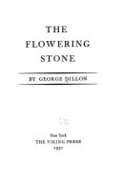 The Flowering Stone by George Dillon — book cover