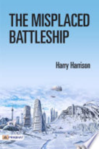 The Misplaced Battleship by Harry Harrison — book cover