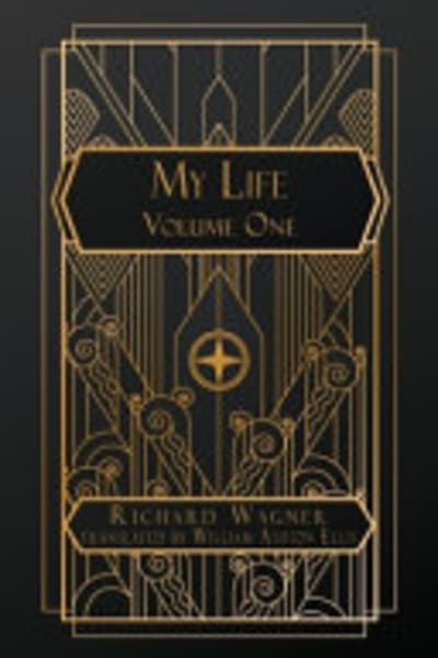 My Life — Volume 1 by Richard Wagner — book cover