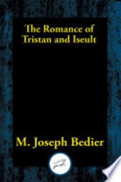 The Romance of Tristan and Iseult by Joseph Bédier — book cover