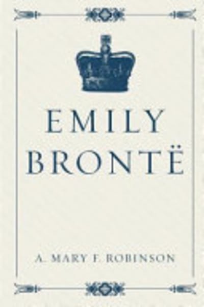 Emily Brontë by A. Mary F. (Agnes Mary Frances) Robinson — book cover