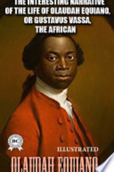 The Interesting Narrative of the Life of Olaudah Equiano, Or Gustavus Vassa, The African: Written By Himself by Olaudah Equiano — book cover