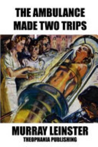 The Ambulance Made Two Trips by Murray Leinster — book cover