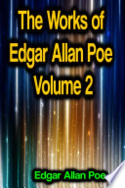 The Works of Edgar Allan Poe — Volume 2 by Edgar Allan Poe — book cover